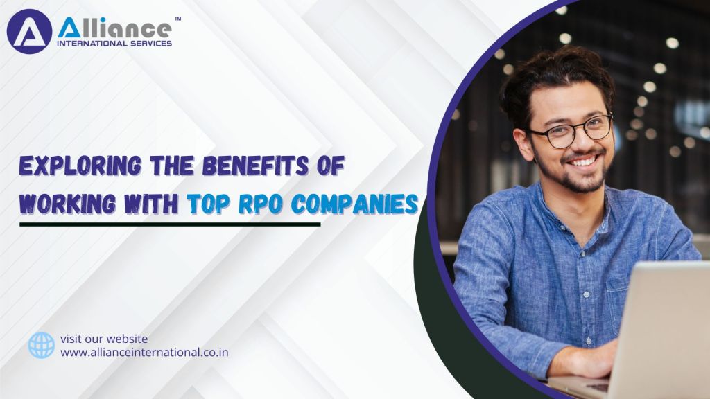 Exploring the Benefits of Working with Top RPO&nbsp;Companies