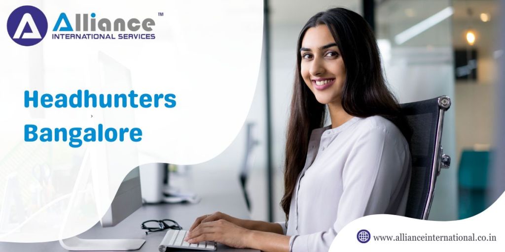 Why Headhunters Bangalore Should Be Your Top&nbsp;Choice