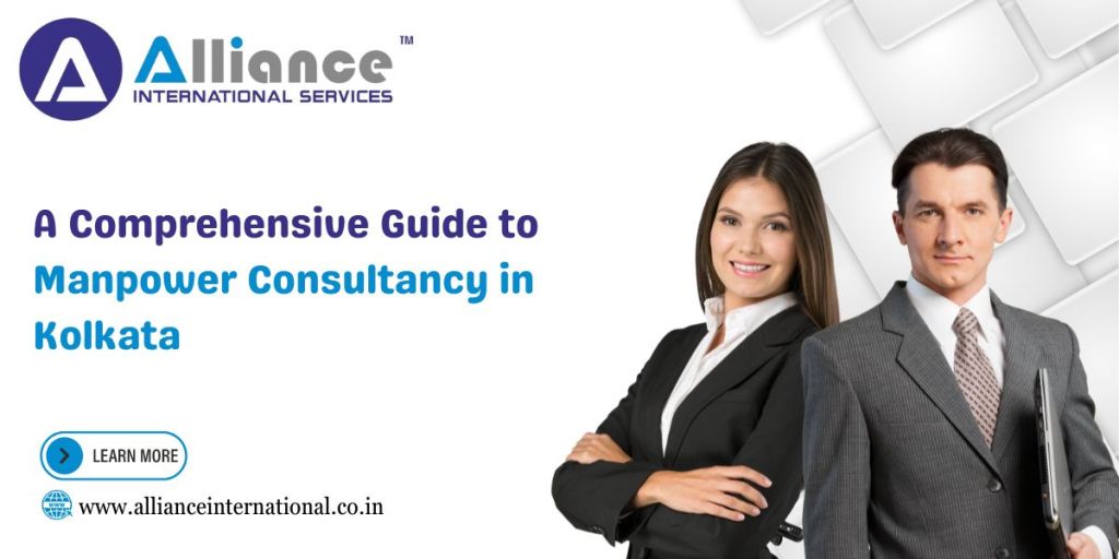 A Comprehensive Guide to Manpower Consultancy in&nbsp;Kolkata