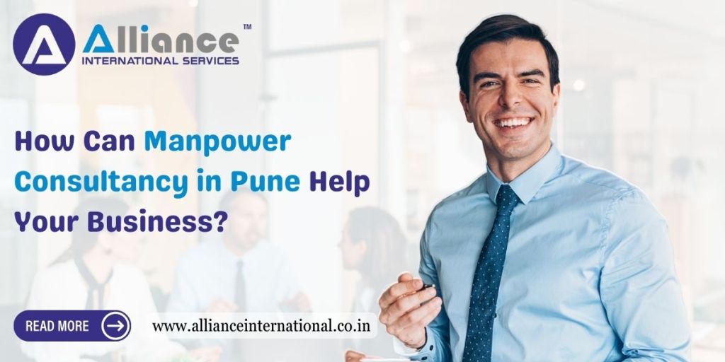 How Can Manpower Consultancy in Pune Help Your&nbsp;Business?
