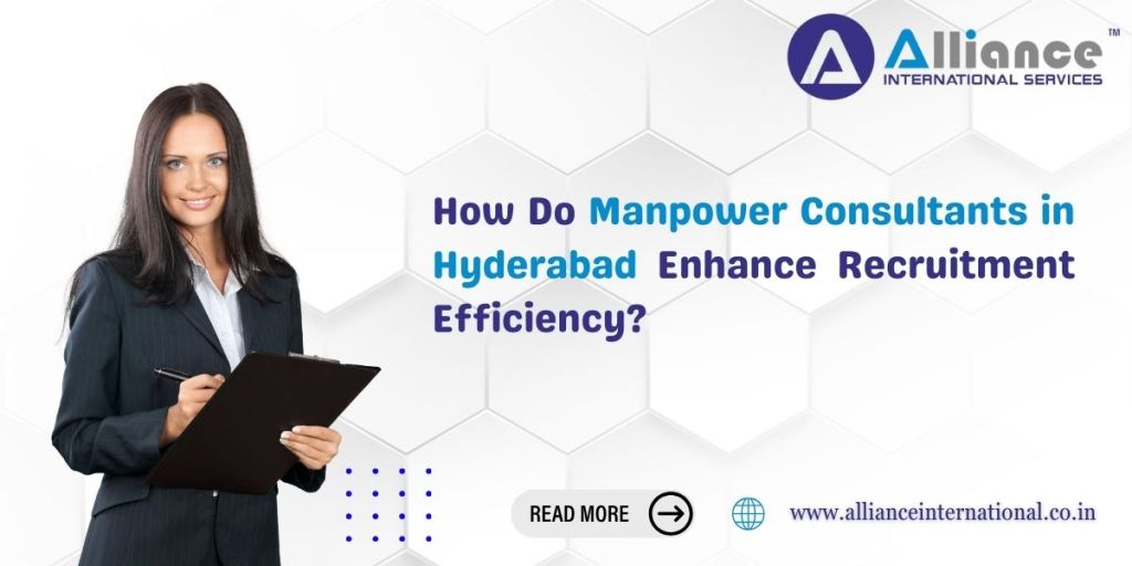 How do manpower consultants in Hyderabad enhance recruitment&nbsp;efficiency?