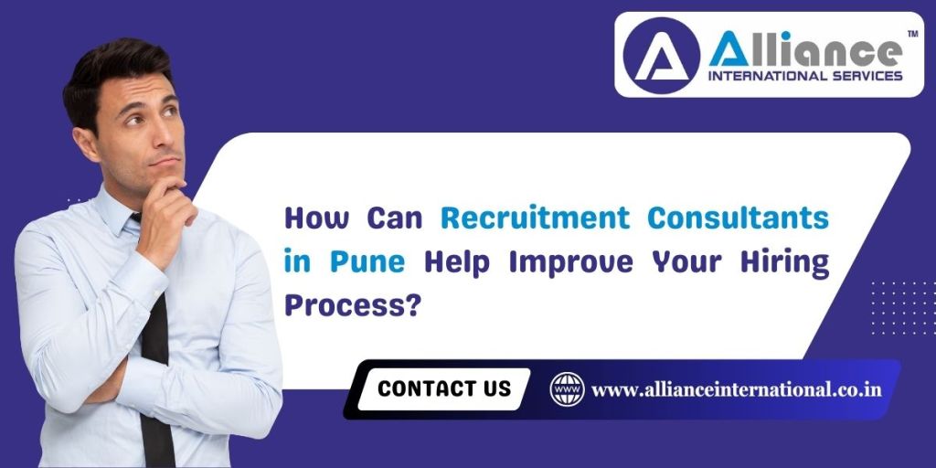 How Can Recruitment Consultants in Pune Help Improve Your Hiring&nbsp;Process?