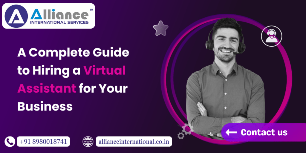 A Complete Guide to Hiring a Virtual Assistant for Your&nbsp;Business