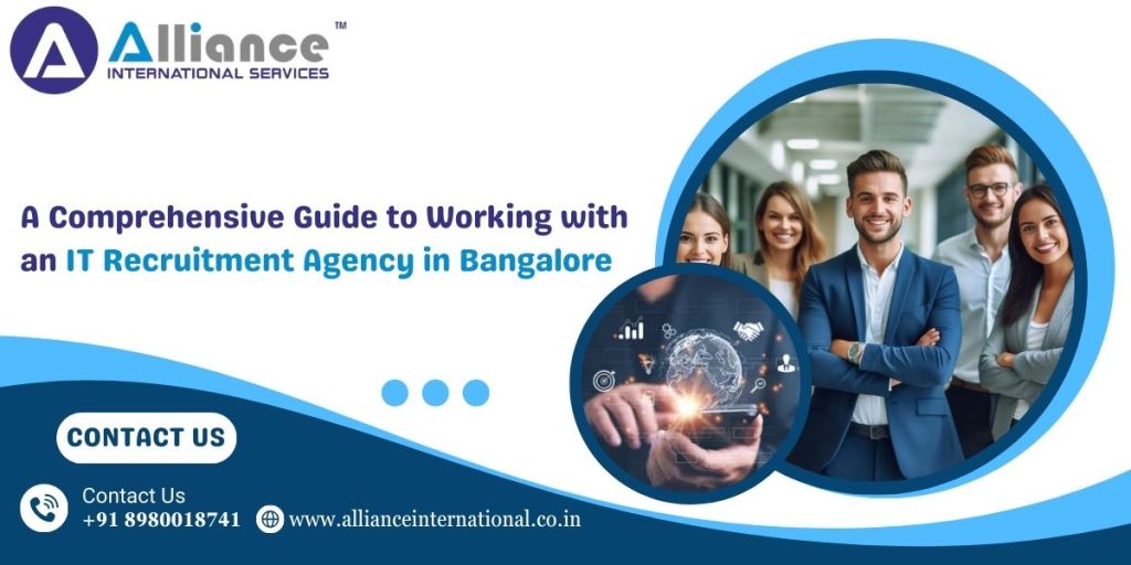 A Comprehensive Guide to Working with an IT Recruitment Agency in&nbsp;Bangalore