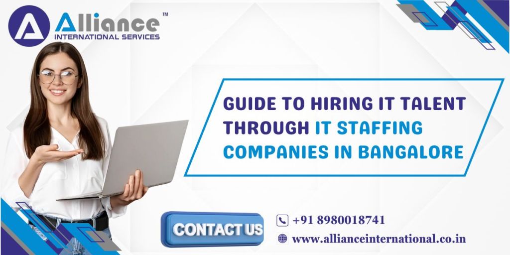 Guide to Hiring IT Talent through IT Staffing Companies in&nbsp;Bangalore