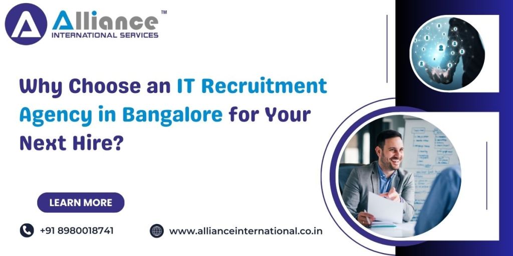 Why Choose an IT Recruitment Agency in Bangalore for Your Next&nbsp;Hire?