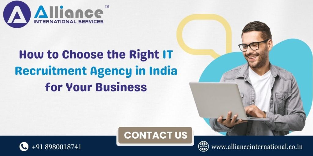 How to Choose the Right IT Recruitment Agency in India for Your&nbsp;Business