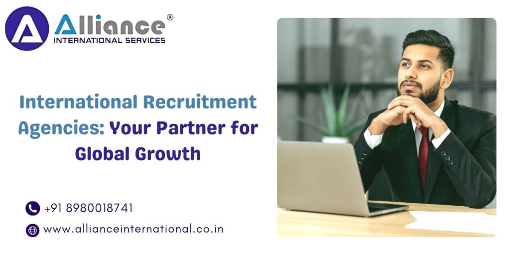 International Recruitment Agencies: Your Partner for Global&nbsp;Growth