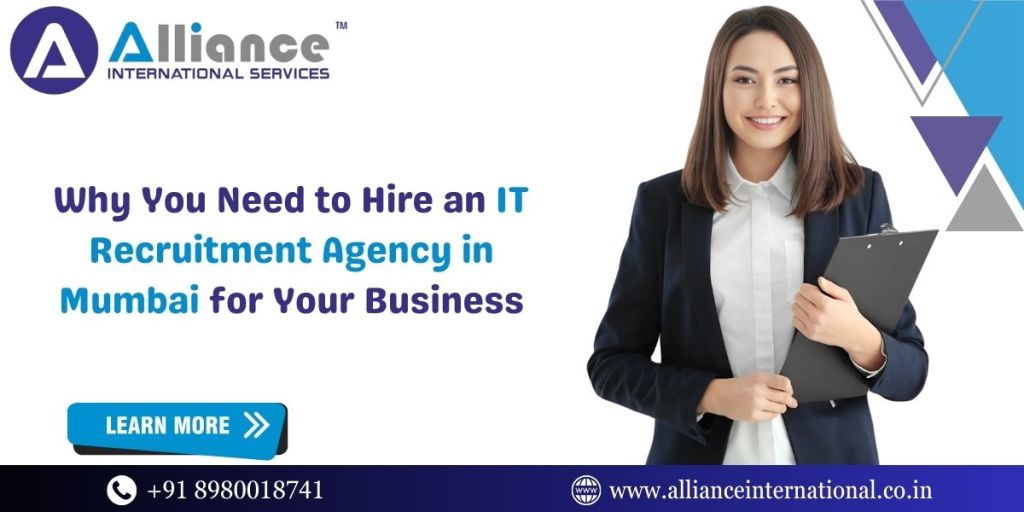 Why You Need to Hire an IT Recruitment Agency in Mumbai for Your&nbsp;Business