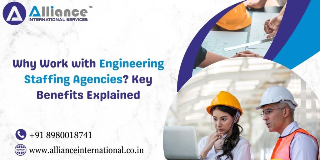 Why Work with Engineering Staffing Agencies? Key Benefits&nbsp;Explained