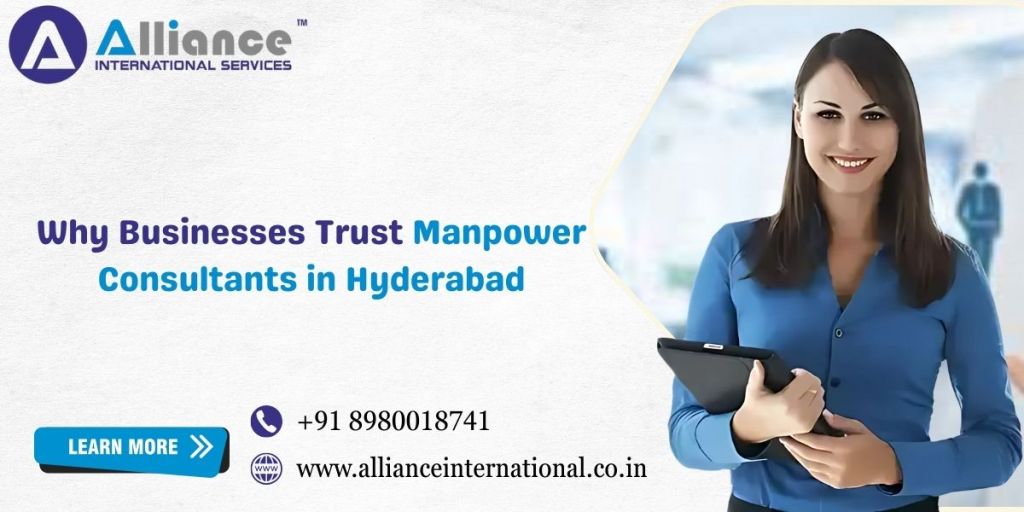 Why Businesses Trust Manpower Consultants in Hyderabad