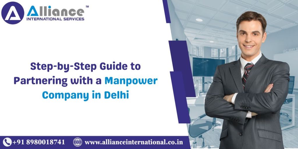 Step-by-Step Guide to Partnering with a Manpower Company in&nbsp;Delhi