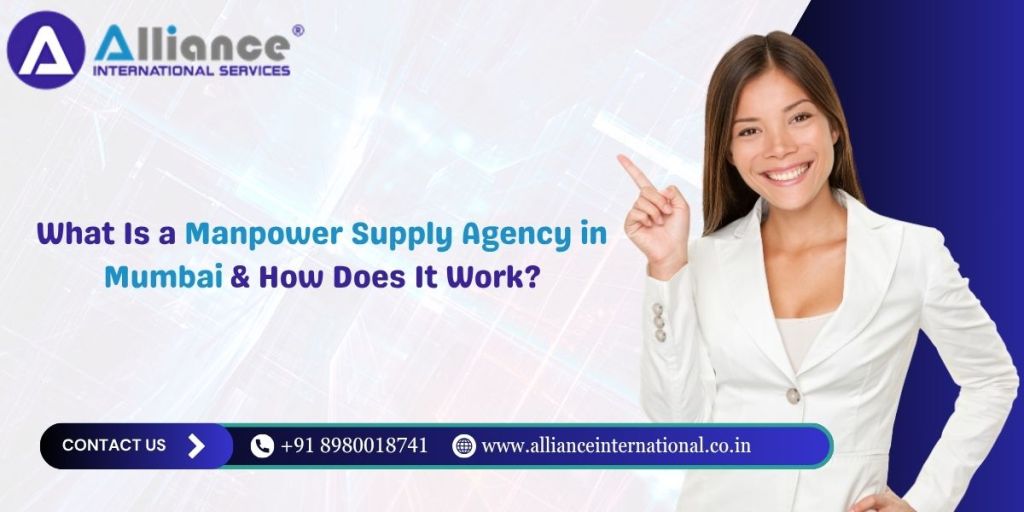 What Is a Manpower Supply Agency in Mumbai & How Does It&nbsp;Work?