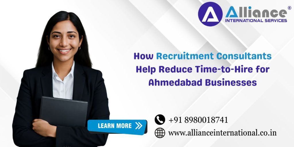 How Recruitment Consultants Help Reduce Time-to-Hire for Ahmedabad&nbsp;Businesses