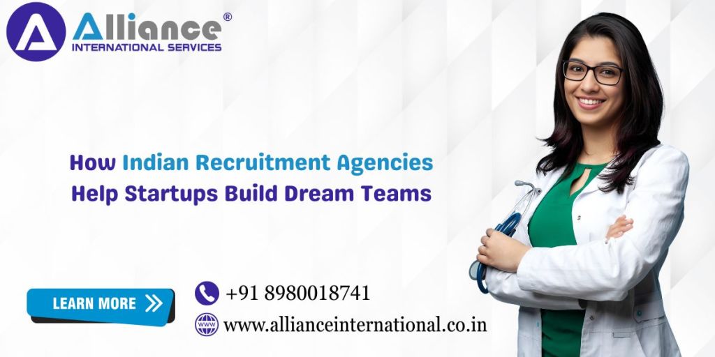 How Indian Recruitment Agencies Help Startups Build Dream&nbsp;Teams