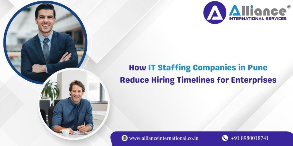 How IT Staffing Companies in Pune Reduce Hiring Timelines for&nbsp;Enterprises