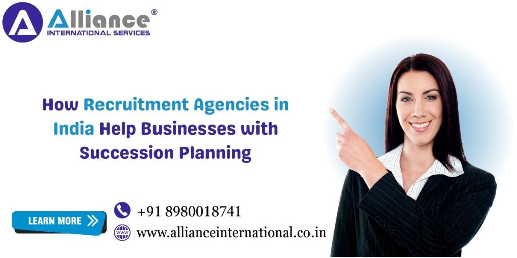 How Recruitment Agencies in India Help Businesses with Succession&nbsp;Planning
