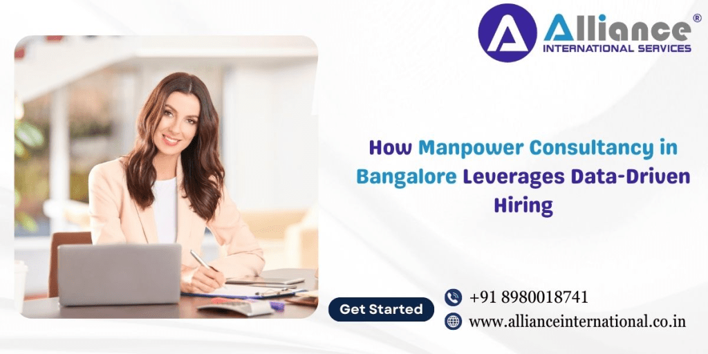 How Manpower Consultancy in Bangalore Leverages Data-Driven&nbsp;Hiring