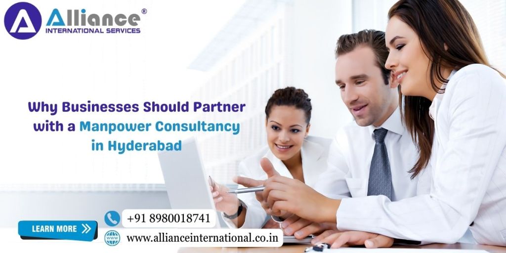 Why Businesses Should Partner with a Manpower Consultancy in Hyderabad