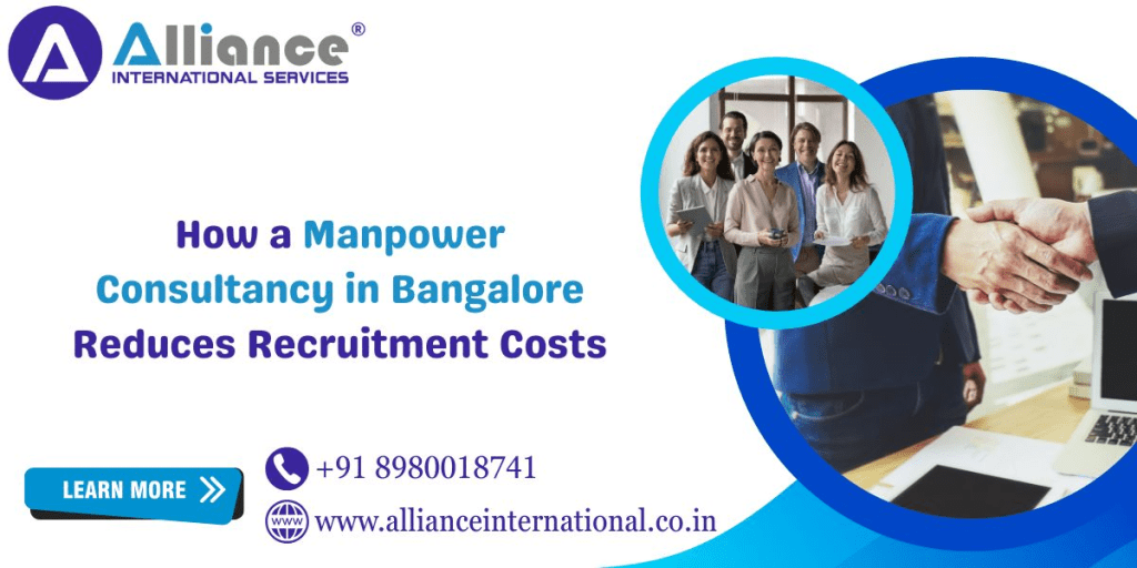 How a Manpower Consultancy in Bangalore Reduces Recruitment&nbsp;Costs