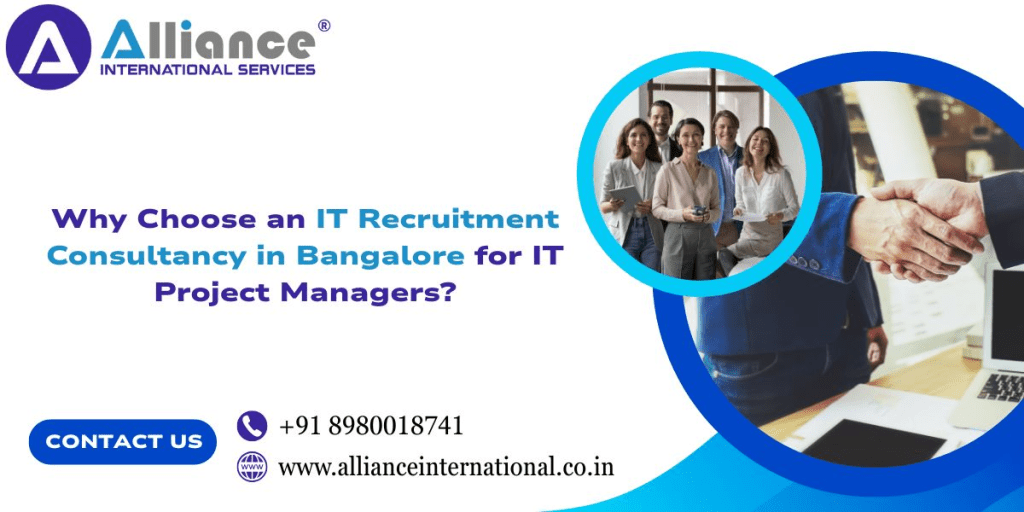Why Choose an IT Recruitment Consultancy in Bangalore for IT Project&nbsp;Managers?