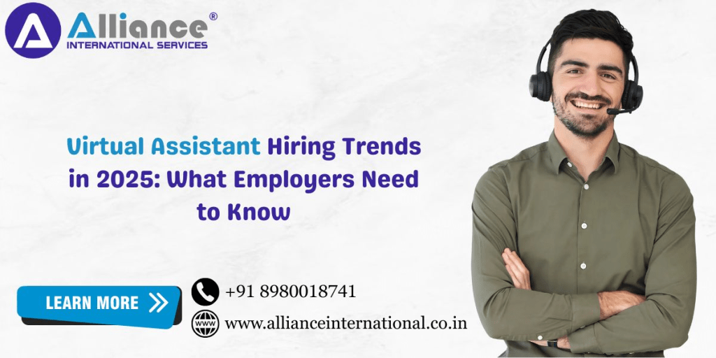 Virtual Assistant Hiring Trends in 2025: What Employers Need to&nbsp;Know