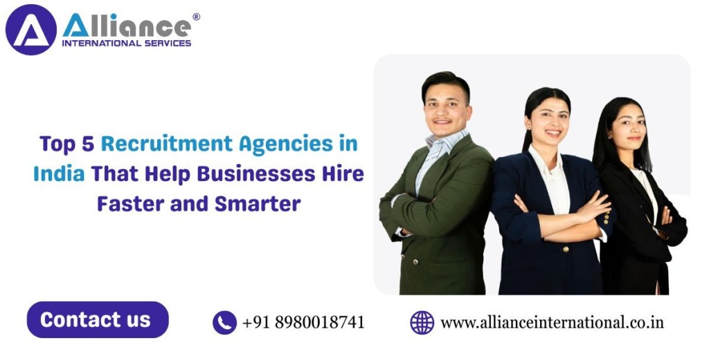 Top 5 Recruitment Agencies in India That Help Businesses Hire Faster and&nbsp;Smarter