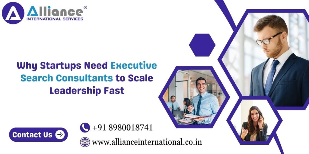Why Startups Need Executive Search Consultants to Scale Leadership&nbsp;Fast