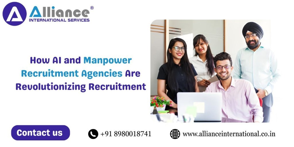 How AI and Manpower Recruitment Agencies Are Revolutionizing Recruitment