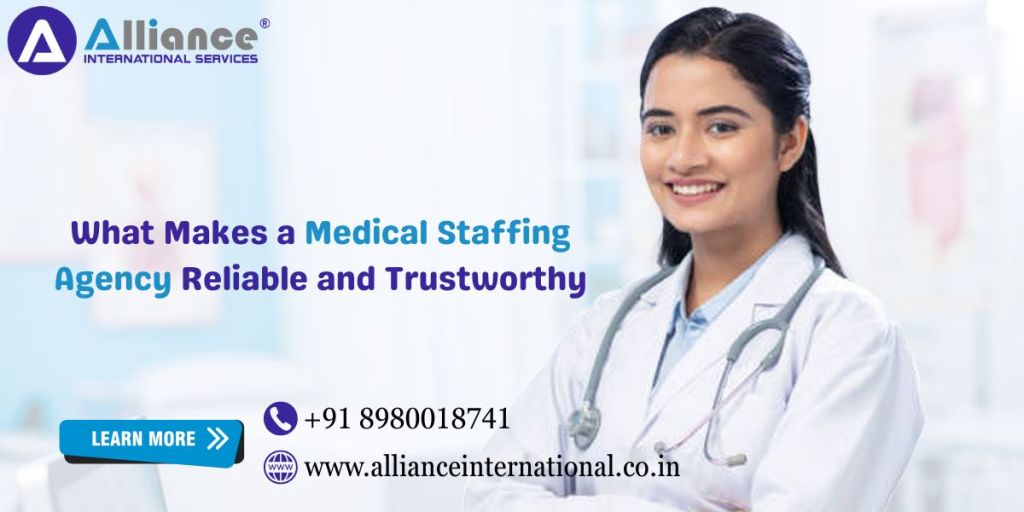 What Makes a Medical Staffing Agency Reliable and Trustworthy