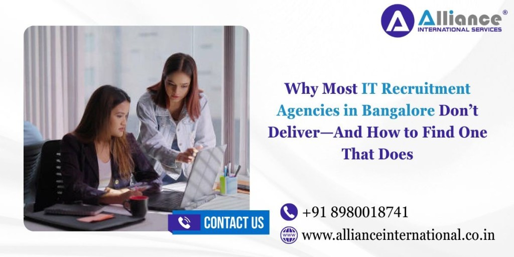 Why Most IT Recruitment Agencies in Bangalore Don’t Deliver—And How to Find One That&nbsp;Does