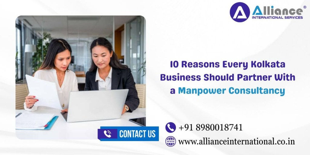 10 Reasons Every Kolkata Business Should Partner With a Manpower Consultancy