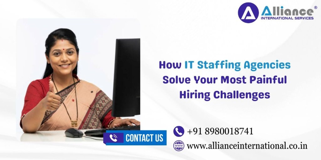 How IT Staffing Agencies Solve Your Most Painful Hiring Challenges