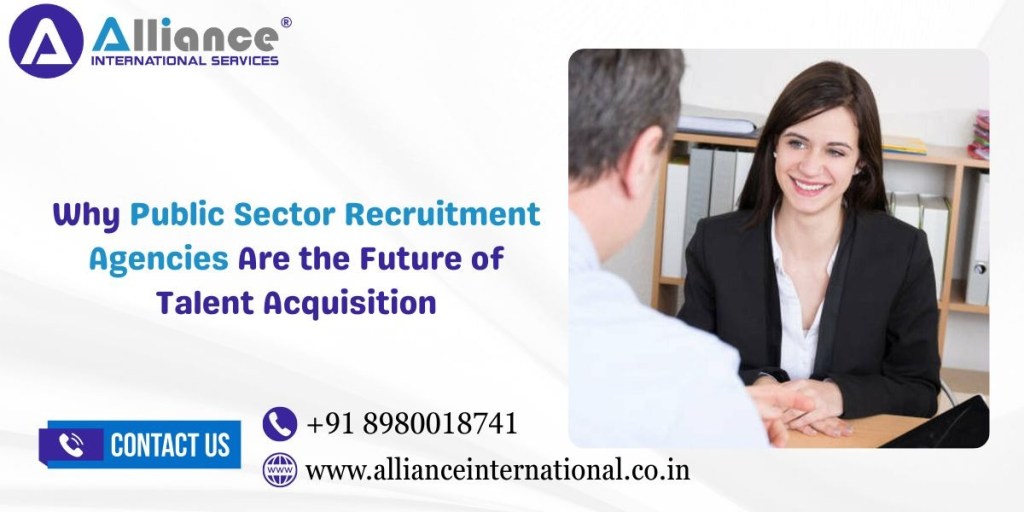 Why Public Sector Recruitment Agencies Are the Future of Talent Acquisition