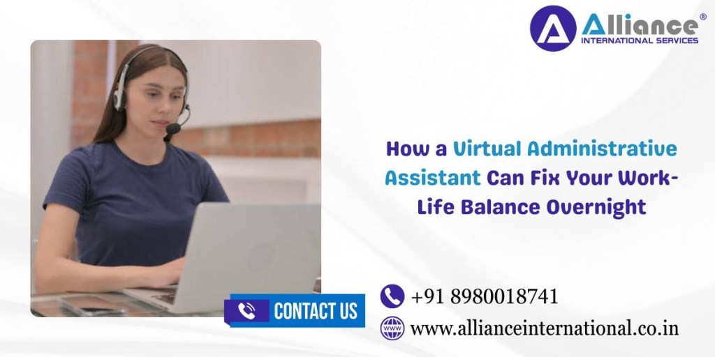 How a Virtual Administrative Assistant Can Fix Your Work-Life Balance Overnight