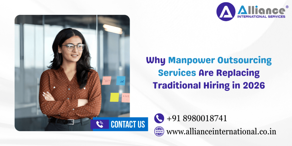 Why Manpower Outsourcing Services Are Replacing Traditional Hiring in 2026